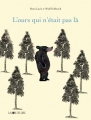 Couverture L'ours qui n'était pas là Editions La Joie de Lire 2015
