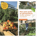 Couverture Mon petit jardin en permaculture : Durable, esthétique et productif ! Editions Terre vivante (Facile & bio) 2017