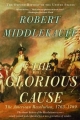 Couverture The Glorious Cause : The American Revolution, 1763-1789 Editions Oxford University Press 2007