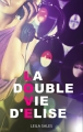 Couverture La double vie d'Elise Editions Hachette (Hors-série) 2017