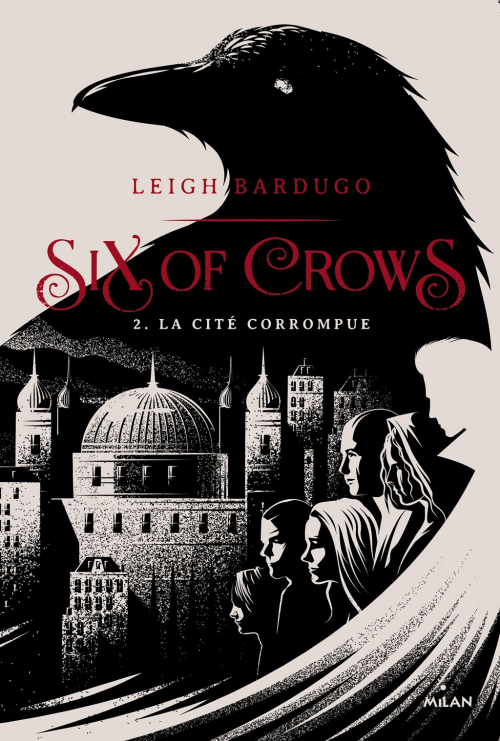 Couverture Six of Crows, tome 2 : La cité corrompue