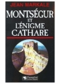 Couverture Montségur et l'énigme cathare Editions Pygmalion (Histoire Secrète) 1986