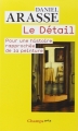 Couverture Le détail : Pour une histoire rapprochée de la peinture Editions Flammarion (Champs) 1996