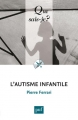 Couverture Que sais-je ? : L'autisme infantile Editions Presses universitaires de France (PUF) (Que sais-je ?) 2010