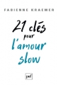 Couverture 21 clés pour l'amour slow Editions Presses universitaires de France (PUF) 2016