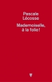 Couverture Mademoiselle à la folie Editions de La Martinière 2017