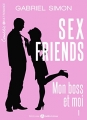 Couverture Sex friends : Mon boss et moi, tome 1 Editions Addictives 2017