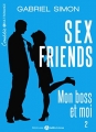 Couverture Sex friends : Mon boss et moi, tome 2 Editions Addictives 2017