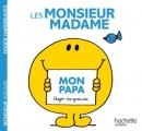 Couverture Les Monsieur Madame : Mon Papa Editions Hachette (Jeunesse) 2017
