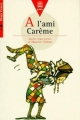 Couverture À l'ami Carême Editions Le Livre de Poche (Jeunesse - Fleurs d'encre) 1987
