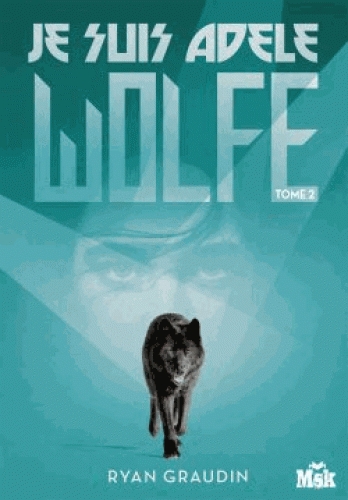Couverture Je suis Adele Wolfe, tome 2 : Blood by blood