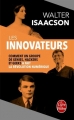 Couverture The Innovators: How a Group of Inventors, Hackers, Geniuses and Geeks Created the Digital Revolution Editions Le Livre de Poche 2017