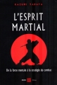 Couverture L'esprit martial : De la force mentale à la stratégie du combat Editions Budo 2011