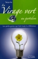 Couverture Le virage vert au quotidien : Les petits gestes qui font toute la différence Editions Goélette 2006