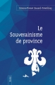 Couverture Le souvrainisme de province Editions Boréal 2014