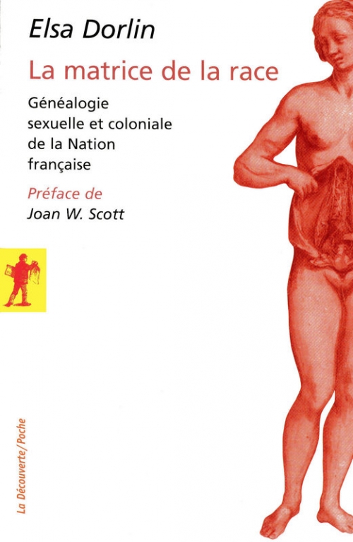 Couverture La matrice de la race ; généalogie sexuelle et coloniale de la Nation française