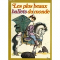 Couverture Les plus beaux ballets du monde Editions Gründ (Légendes et Contes) 1984