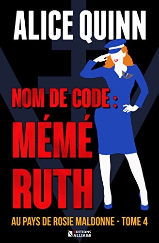 Couverture Au pays de Rosie Maldonne, tome 4 : Nom de code : Mémé Ruth