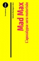 Couverture Mad Max : l'apocalypse sera motorisée Editions Le Murmure 2016