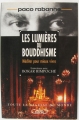 Couverture Les lumières du bouddhisme : Méditer pour mieux vivre, entretiens avec Bokar Rimpoché Editions Michel Lafon 1995