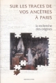 Couverture Sur les traces de vos ancêtres à Paris Editions Archives de Paris 1997