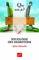 Couverture Que sais-je ? : Sociologie des migrations Editions Presses universitaires de France (PUF) (Que sais-je ?) 2016