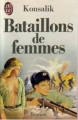 Couverture Bataillons de femmes Editions J'ai Lu 1985