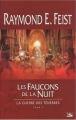 Couverture La Guerre des Ténèbres, tome 1 : Les Faucons de la Nuit Editions Bragelonne 2009