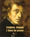 Couverture Frédéric Chopin : L'âme du piano Editions du Jasmin 2010