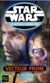 Couverture Star Wars (Légendes) : Le nouvel ordre Jedi, tome 01 : Vecteur Prime Editions Fleuve 2001