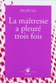 Couverture La maîtresse a pleuré trois fois Editions Thierry Magnier (Petite poche) 2010