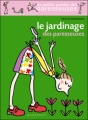 Couverture Le Jardinage des Paresseuses Editions Marabout (Les petits guides des paresseuses) 2007