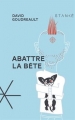 Couverture La bête, tome 3 : Abattre la bête Editions Stanké 2017