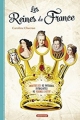 Couverture Les reines de France Editions Casterman 2015