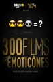 Couverture 300 films en émoticônes Editions 404 2017