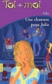 Couverture Toi + Moi, tome 30 : Une chanson pour Julia Editions Pocket (Junior) 2004