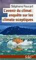 Couverture L'avenir du climat : Enquête sur les climato-sceptiques Editions Denoël 2010