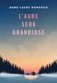Couverture L'Aube sera grandiose Editions Gallimard  (Jeunesse) 2017