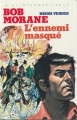 Couverture Bob Morane, tome 068 : L'ennemi masqué Editions Hachette (Bibliothèque Verte) 1984