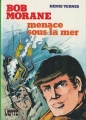 Couverture Bob Morane, tome 096 : Menace sous la mer Editions Hachette (Bibliothèque Verte) 1982