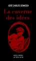 Couverture La caverne des Idées Editions Actes Sud (Actes noirs) 2013