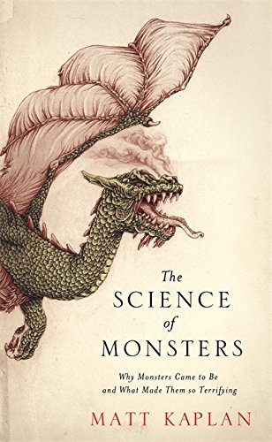 Couverture The Science of Monsters: The Origins of the Creatures We Love to Fear