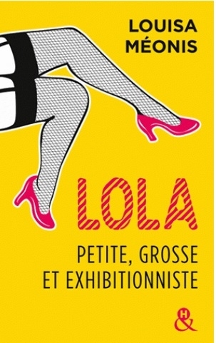 Couverture Lola, intégrale, tome 1 : Petite, grosse et exhibitionniste