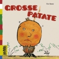 Couverture Grosse patate Editions Bayard (Les Belles histoires des tout-petits) 2011