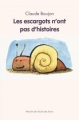 Couverture Les escargots n'ont pas d'histoires Editions L'École des loisirs (Mouche) 2012
