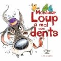 Couverture Monsieur Loup a mal aux dents Editions Larousse (Albums) 2012