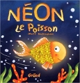 Couverture Néon le poisson Editions Gründ 2006