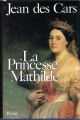 Couverture La princesse Mathilde Editions Librairie académique Perrin et Cie 1988