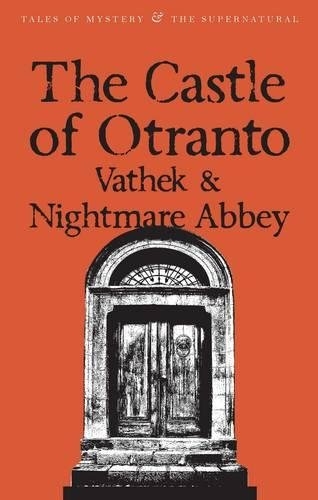 Couverture The Castle of Otranto, Vathek & Nightmare Abbey