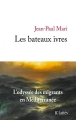 Couverture Les bateaux ivres Editions JC Lattès (Essais et documents) 2015